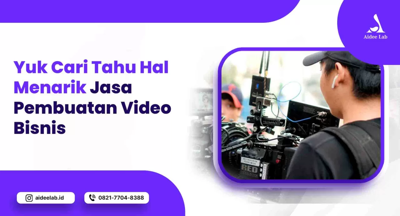 Yuk Cari Tahu ! Hal Menarik Jasa Pembuatan Video Untuk Bisnis 1 jasa pembuatan video