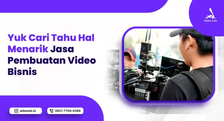 Yuk Cari Tahu ! Hal Menarik Jasa Pembuatan Video Untuk Bisnis 7 jasa pembuatan video