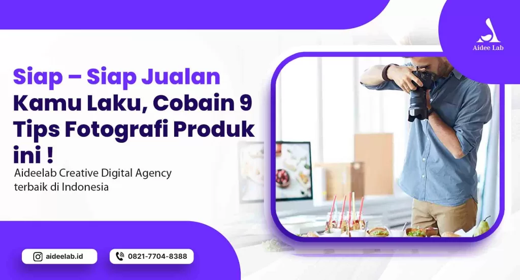 Siap – Siap Jualan Kamu Laku, Cobain 9 Tips Fotografi Produk ini ! 1 Fotografi Produk