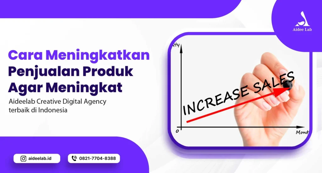 Cara Meningkatkan Penjualan Produk Agar Meningkat 1 cara meningkatkan penjualan produk