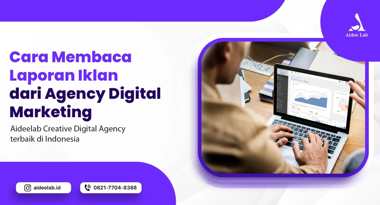 Cara Membaca Laporan Iklan dari Agency Digital Marketing 4 cara membaca laporan iklan
