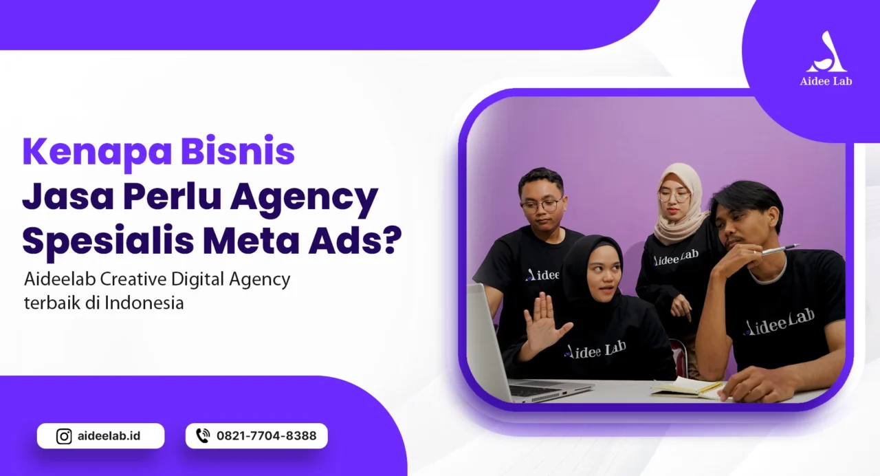 Kenapa Bisnis Jasa Perlu Agency Spesialis Meta Ads? 4 Kenapa Bisnis Jasa Perlu Agency