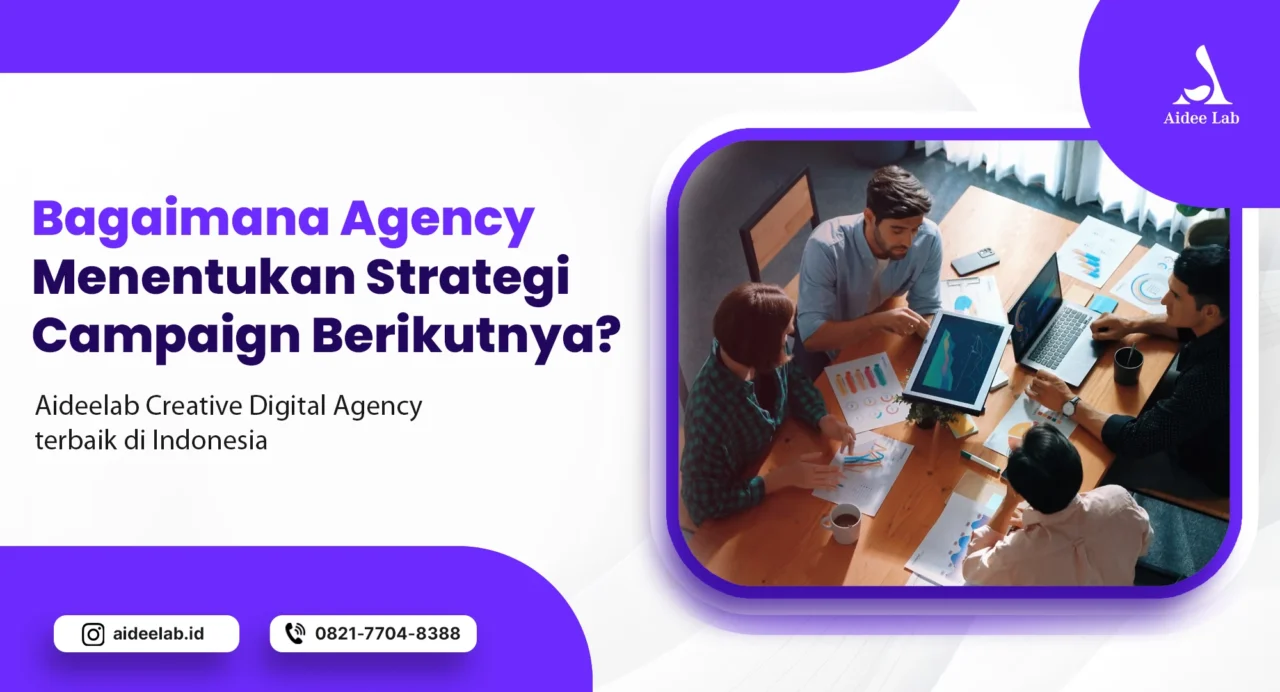 Bagaimana Agency Menentukan Strategi Campaign Berikutnya? 5 Bagaimana Agency Menentukan Strategi Campaign