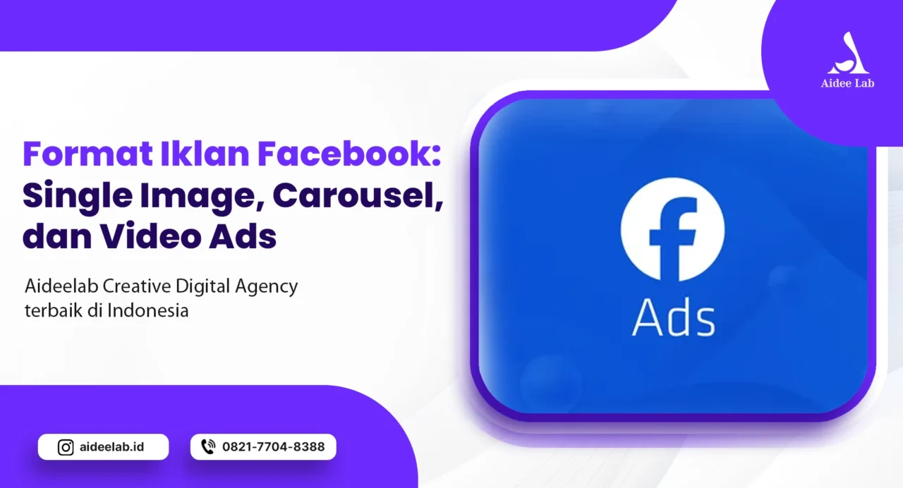 Format Iklan Facebook: Single Image, Carousel, dan Video Ads 3 format iklan facebook
